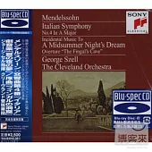 Mendelssohn: Italian Symphony, Incidental Music to ＂A Midsummer Night’s Dream＂, Overture ＂The Fingal’s Cave＂ / George Szell