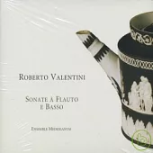 Valentini: Sonate a Flauto e Basso / Ensemble Mediolanum