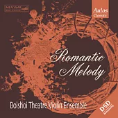 Bolshoi Theatre Violin Ensemble / Romantic Melody