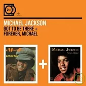 Michael Jackson / 2 for 1: Got To Be There + Forever, Michael (2CD)