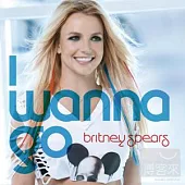 Britney Spears / I Wanna Go