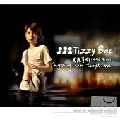 Tizzy Bac / 甚麼事都叫我分心