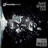 V.A. / Worship Central:Spirit Break Out