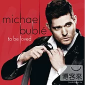 Michael Buble / To Be Loved (Deluxe Edition)