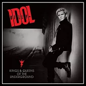 Billy Idol / Kings & Queens of the Underground