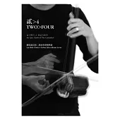 TWO > FOUR / An Epic Clash of The Centuries! / Liu Shih Chieh’s Debut Erhu Album Score