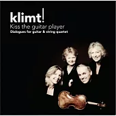 Kiss the guitar player / The Gustav Klimt String Quartet