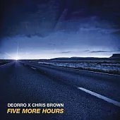 Deorro X Chris Brown / Five More Hours