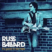 Russ Ballard / It’s Good to Be Here