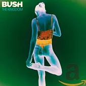 Bush / The Kingdom