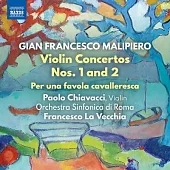 馬利皮耶羅: 小提琴協奏曲，第一&第二首;一個騎士寓言 / 基亞瓦奇 (小提琴) / 維基亞 (指揮) / 羅馬交響樂團