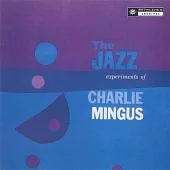 查爾斯明格斯 / THE JAZZ EXPERIMENTS OF CHARLES MINGUS (LP)