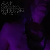 Alan Sparhawk / White Roses, My God (進口版CD)