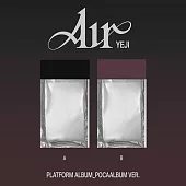 YEJI (ITZY) - [AIR] PLATFORM ALBUM_POCA 兩版合購 (韓國進口版)