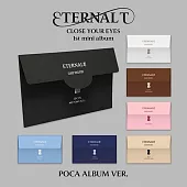 CLOSE YOUR EYES - [ETERNALT] 迷你一輯 POCA版 隨機版 (韓國進口版)
