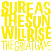 The Great Game /《Sure As The Sun Will Rise》