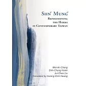 Siinˇ Mungˇ Repositioning the Hakka in Contemporary Taiwan (電子書)