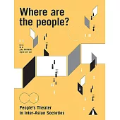 Where are the people? People’s Theater in Inter-Asian Societies (電子書)