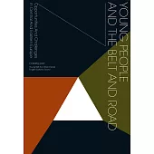 Young People and the Belt and Road：Opportunities and Challenges in Central and Eastern Europe  (電子書)