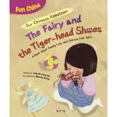 Our Chinese Hometown: The Fairy and the Tiger-head Shoes (Fun China) (電子書)