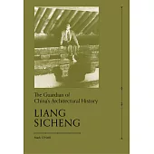 The Guardian of China’s Architectural History : Liang Sicheng (電子書)