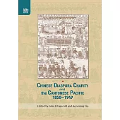 Chinese Diaspora Charity and the Cantonese Pacific, 1850–1949 (電子書)