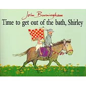 Time to Get Out of the Bath, Shirley