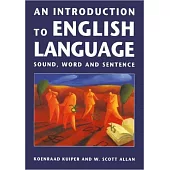 Introduction to English Language : Sound, Word, and Sentences(英語語言學：聲音、字彙與句子)