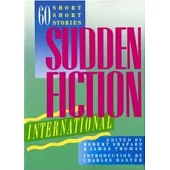 Sudden Fiction International (60 New Short-Short Stories)