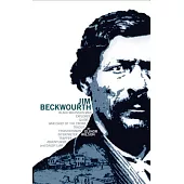 Jim Beckwourth: Black Mountain Man and War Chief of the Crows