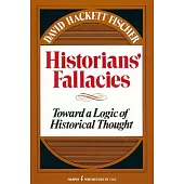 Historians’ Fallacie: Toward a Logic of Historical Thought