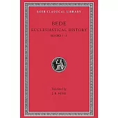 Bede Historical Works: Ecclesiastical History of The English Nation Books I-III