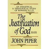 Justification of God: An Exegetical and Theological Study of Romans 9:1-23