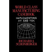 World Class Manufacturing Casebook: Implementing Jit and Tqc