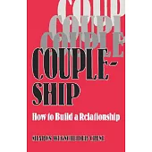Coupleship: How to Build a Relationship