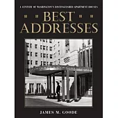 Best Addresses: A Century of Washington’s Distinguished Apartment Houses