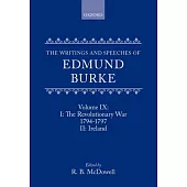 The Writings and Speeches of Edmund Burke: I : The Revolutionary War, 1794-1797 : II : Ireland