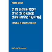 On the Phenomenology of the Consciousness of Internal Time (1893-1917)