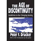 The Age of Discontinuity: Guidelines to Our Changing Society