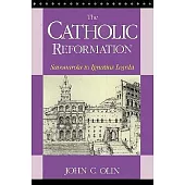 The Catholic Reformation: Savonarola to Ignatius Loyola