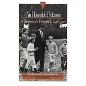 An Honorable Profession: A Tribute to Robert F. Kennedy