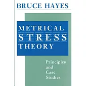 Metrical Stress Theory: Principles and Case Studies