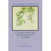 A Loving Voice II: A Caregiver’s Book of More Read-Aloud Stories for the Elderly