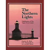 The Northern Lights: Lighthouses of the Upper Great Lakes