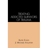 Treating Addicted Survivors of Trauma