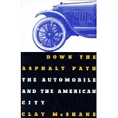 Down the Asphalt Path: The Automobile and the American City