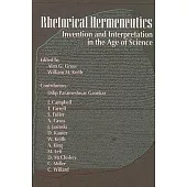 Rhetorical Hermeneutics: Invention and Interpretation in the Age of Science