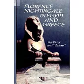 Florence Nightingale in Egypt and Greece: Her Diary and ”Visions”