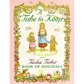 A Time to Keep: The Tasha Tudor Book of Holidays