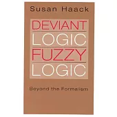 Deviant Logic, Fuzzy Logic: Beyond the Formalism